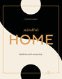 Mindful Home : Fyll ditt hem och liv med ny energi av Charlotte Hagelin